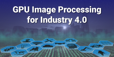 High Performance Image Processing for Industry-4.0